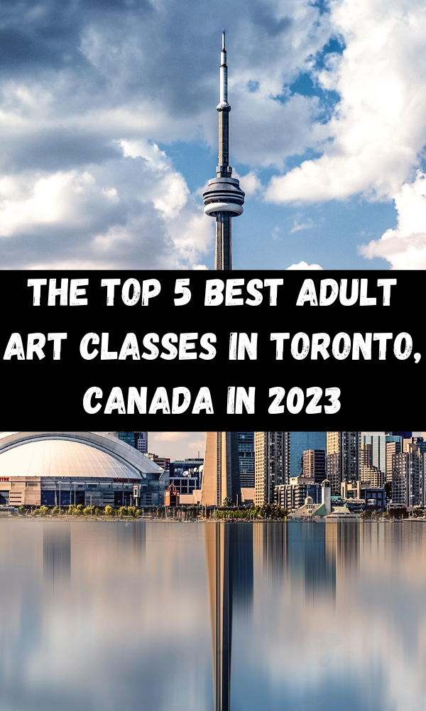 The Top 5 Best Adult Art Classes In Toronto, Canada In 2023 ATX Fine Arts