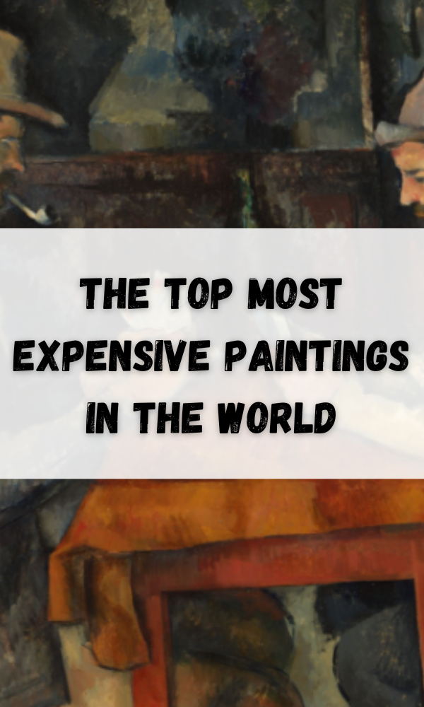 The Top 10 Most Expensive Paintings In The World – ATX Fine Arts