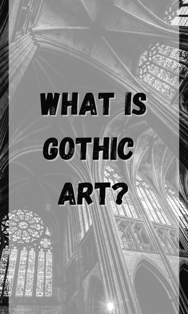 what-is-gothic-art-style-characteristics-atx-fine-arts