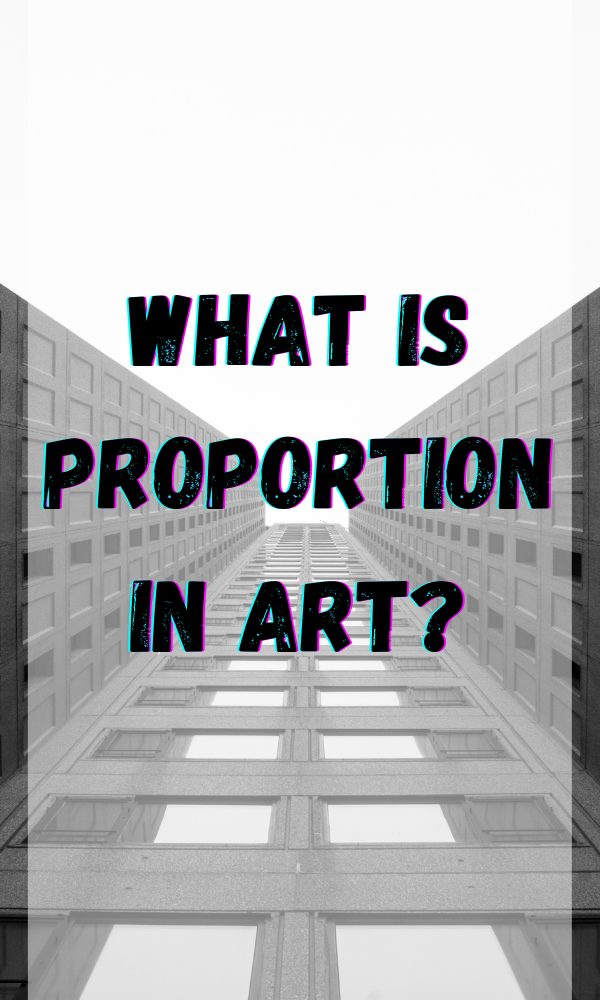 examples of proportion in art