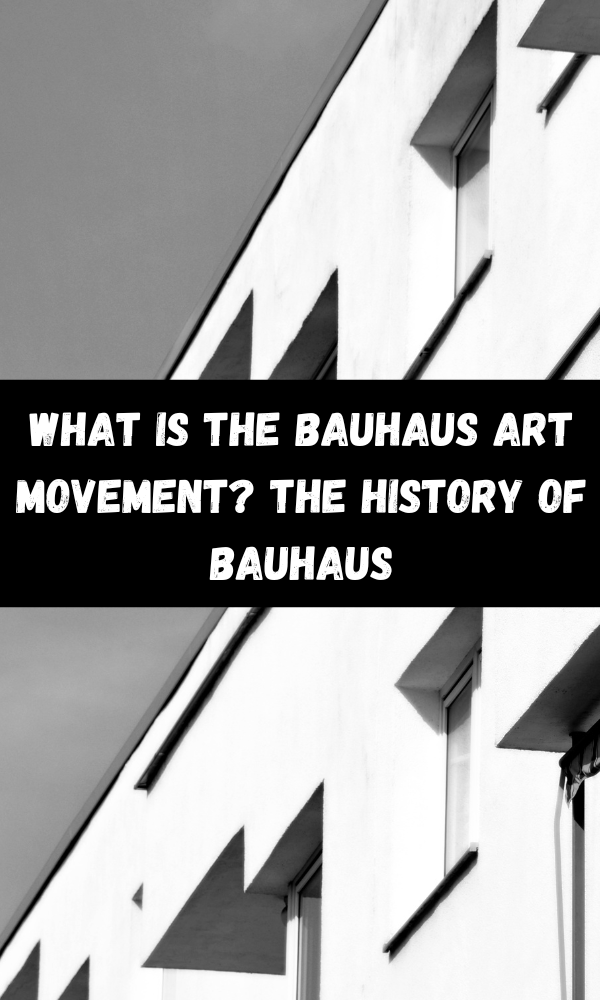 What is the Bauhaus Movement? The History of Bauhaus Art