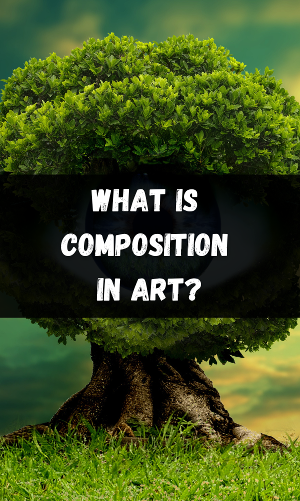 What is composition in art ATX Fine Arts