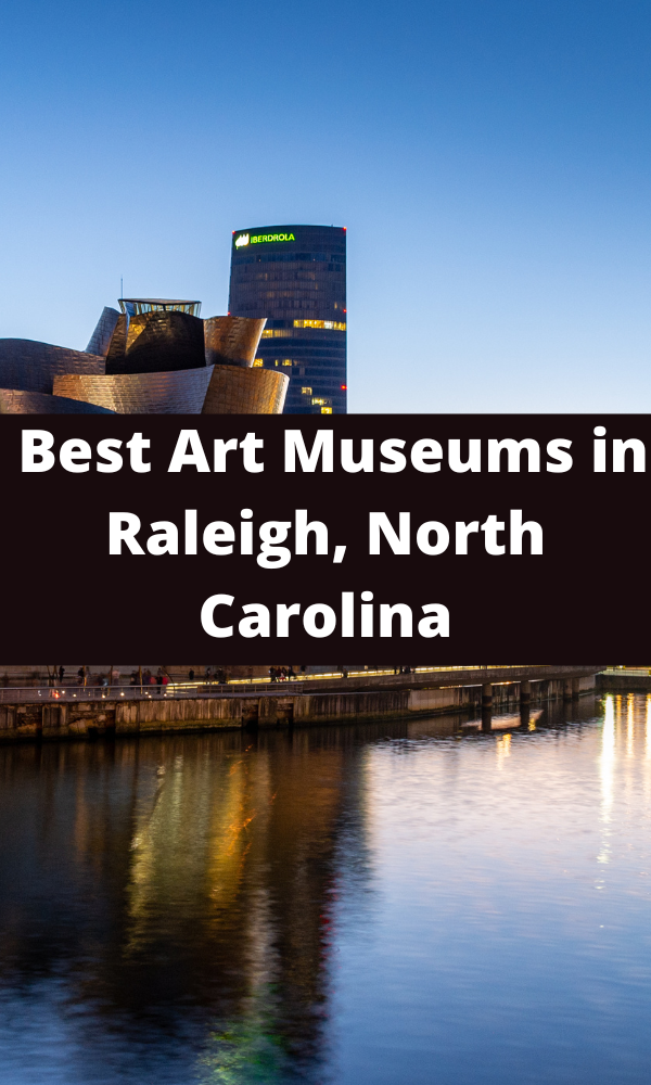 Top 10 Best Art Museums in Raleigh, North Carolina – ATX Fine Arts