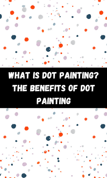 what-is-dot-painting-the-benefits-of-dot-painting-atx-fine-arts
