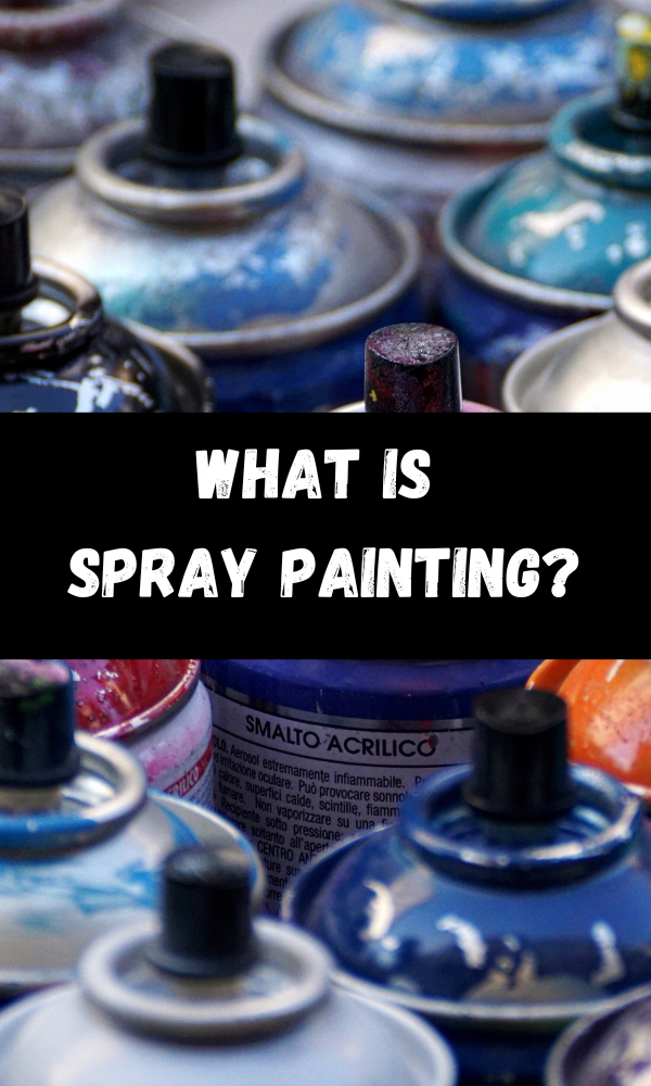 What Is Spray Painting? – ATX Fine Arts