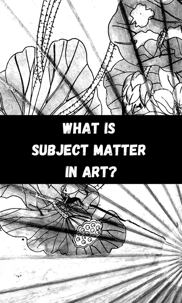 What Is Subject Matter In Art?