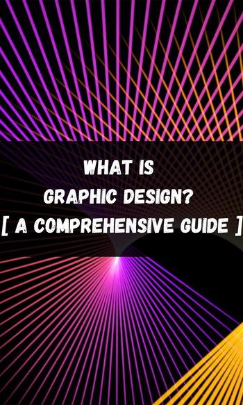 What is Graphic Design? [ A Comprehensive Guide ] – ATX Fine Arts